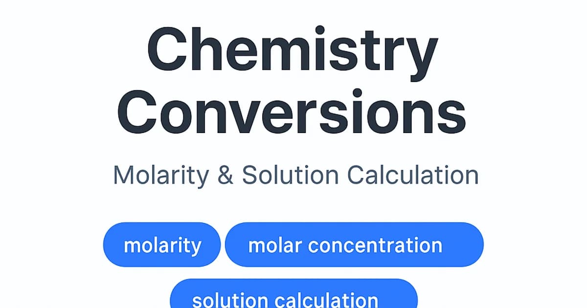 Chemistry Conversions: Molarity & Solution Calculations