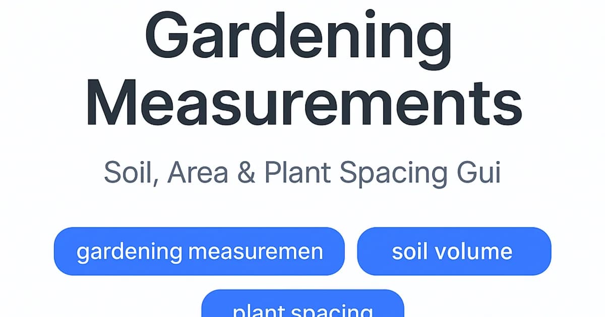 Gardening Measurements: Soil, Area & Plant Spacing Guide