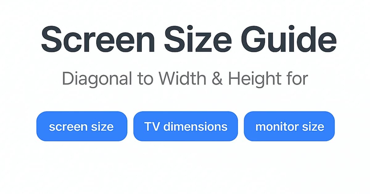 Screen Size Guide: Diagonal to Width & Height for TVs & Monitors