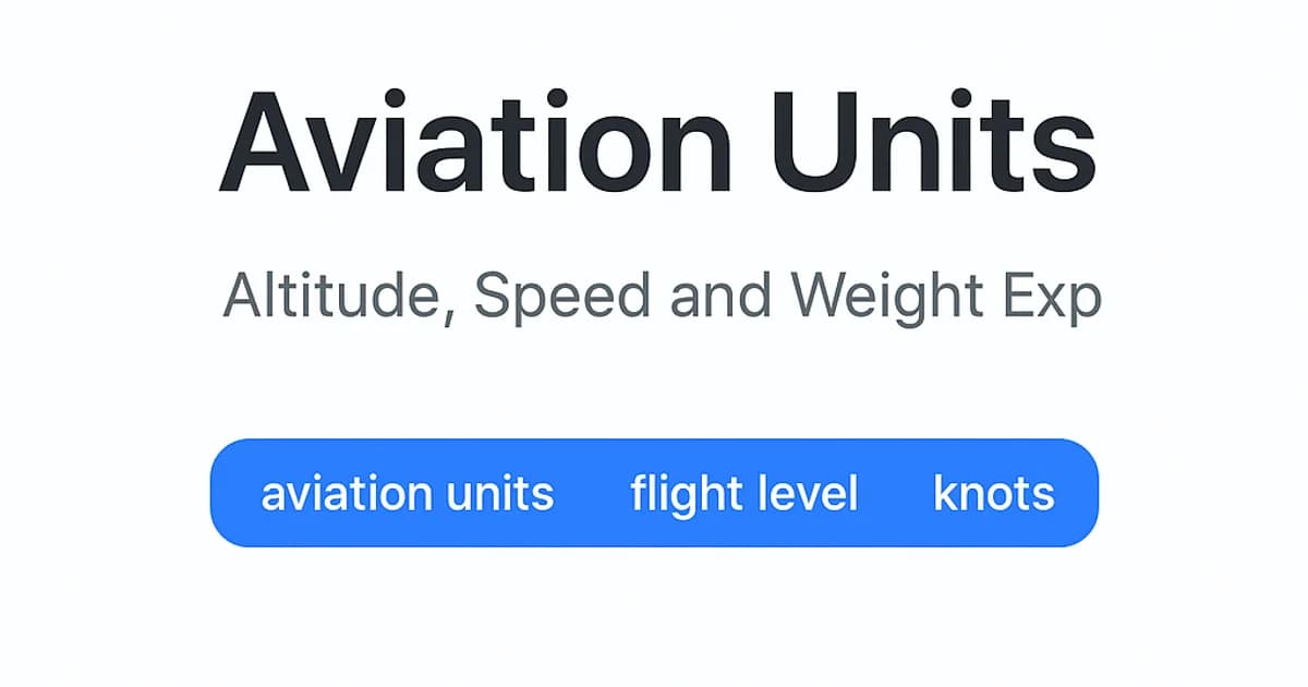 Aviation Units: Altitude, Speed and Weight Explained