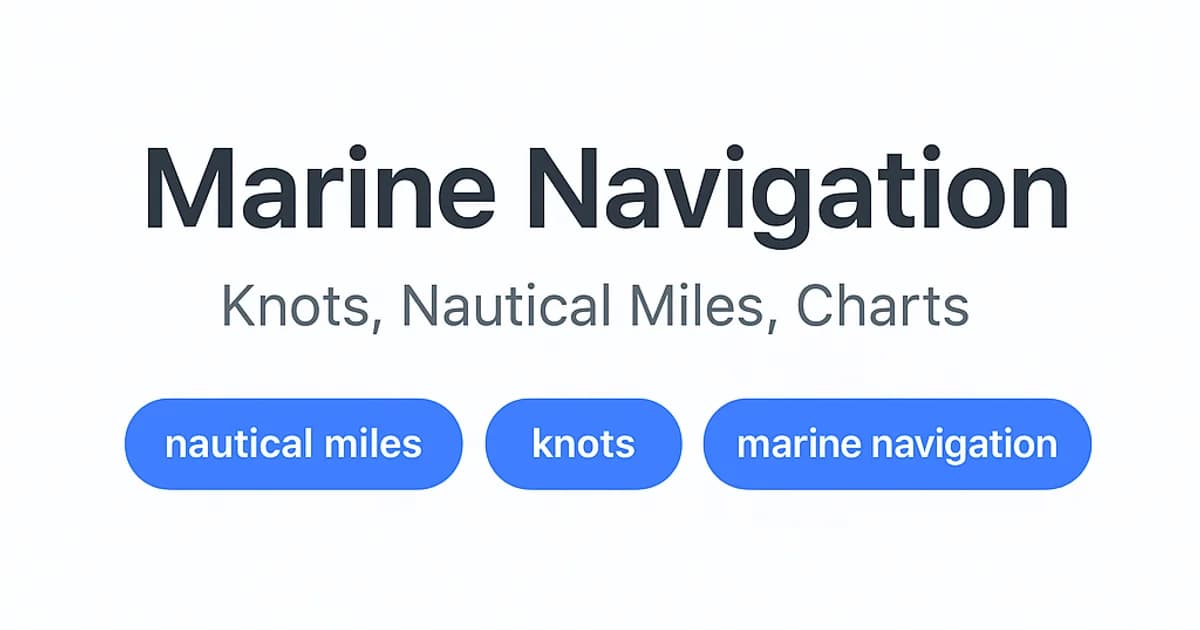 Marine Navigation: Knots, Nautical Miles, Charts & Speed